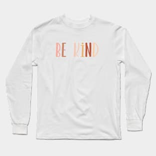 Be Kind Long Sleeve T-Shirt